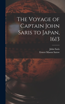 The Voyage of Captain John Saris to Japan, 1613 1015627889 Book Cover