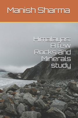 Himalayas: A few Rocks and Minerals study B0882LQZ49 Book Cover