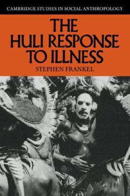 The Huli Response to Illness (Cambridge Studies... 0521325242 Book Cover