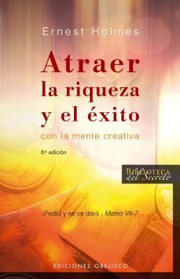Atrer la Riqueza y el Exito Con la Mente Creativa [Spanish] B006SR2WVY Book Cover