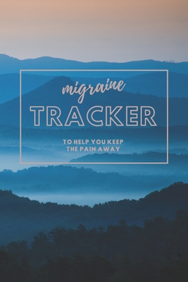 Migraine Tracker: To help You Keep The Pain Awa... 1670308901 Book Cover