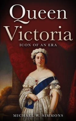 Queen Victoria: Icon Of An Era 154416582X Book Cover