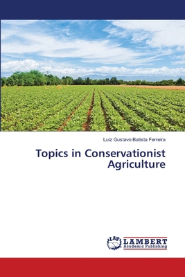 Topics in Conservationist Agriculture 6208064198 Book Cover