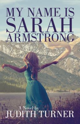 My Name is Sarah Armstrong 1491783338 Book Cover