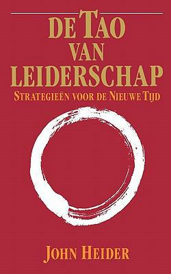 De Tao Van Leiderschap: Strategieen Voor de Nie... [Dutch] 0893344958 Book Cover