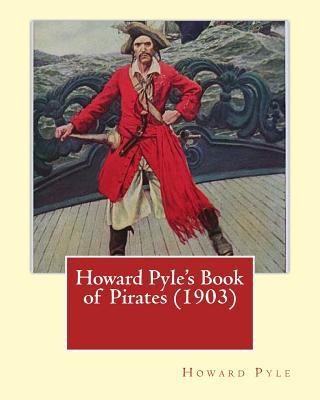 Howard Pyle's Book of Pirates (1903). By: Howar... 1544605943 Book Cover