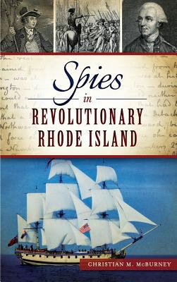 Spies in Revolutionary Rhode Island 1540211851 Book Cover