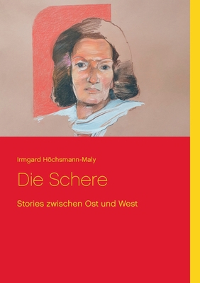 Die Schere: Stories zwischen Ost und West (Germ... [German]            Book Cover