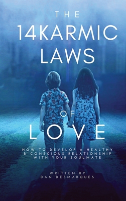 The 14 Karmic Laws of Love: How to Develop a He... 1953274129 Book Cover