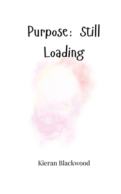 Purpose: Still Loading 1805665235 Book Cover