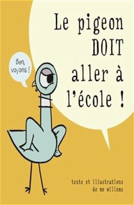 LE PIGEON DOIT ALLER A L'ECOLE! [French] 287767603X Book Cover