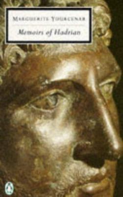 Memoirs of Hadrian and Reflections on the Compo... 0140181946 Book Cover
