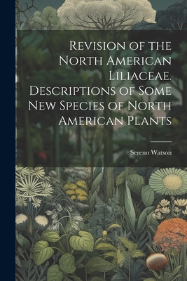 Revision of the North American Liliaceae. Descr... 1022723448 Book Cover