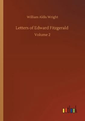 Letters of Edward Fitzgerald: Volume 2 3752313331 Book Cover