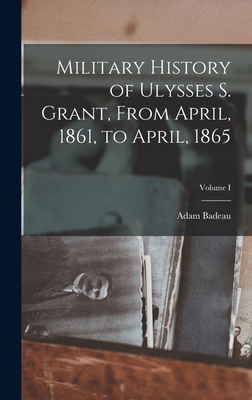Military History of Ulysses S. Grant, From Apri... 1018091378 Book Cover