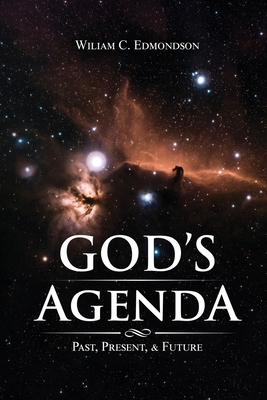 God's Agenda: Past, Present, and Future B0BGNCDK8Y Book Cover