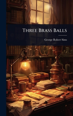 Three Brass Balls 1024934101 Book Cover