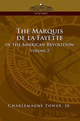 The Marquis de La Fayette in the American Revol... 1596051876 Book Cover