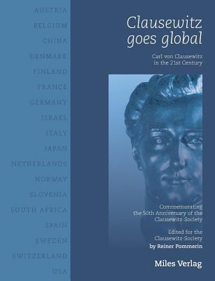 Clausewitz goes global: Carl von Clausewitz in ... 3937885781 Book Cover
