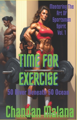 Time For Exercise: 50 River Beneath 50 Ocean B0BQ91T58Z Book Cover