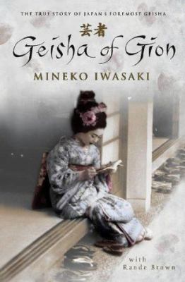 Geisha of Gion: The True Story of Japan's Forem... 074343059X Book Cover