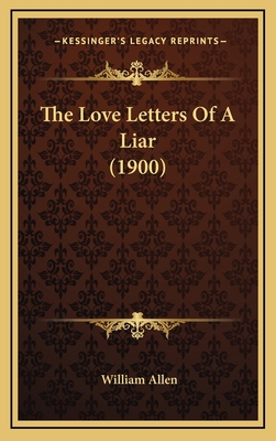 The Love Letters Of A Liar (1900) 1168921570 Book Cover