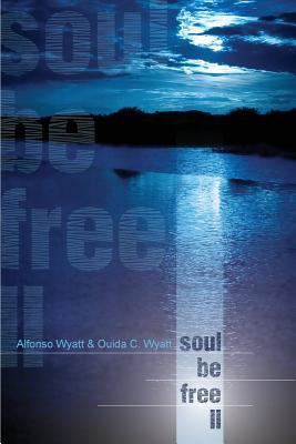 Soul Be Free II 1932842799 Book Cover