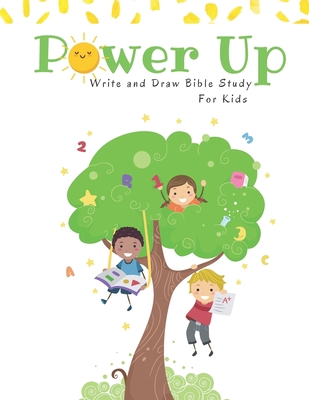 Power Up: Write and Draw Bible Study For Kids B08H6QG7SR Book Cover