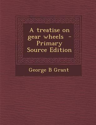 Treatise on Gear Wheels 128965817X Book Cover