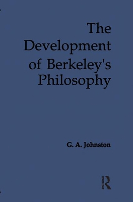 The Development of Berkeley's Philosophy 1138012114 Book Cover