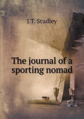 The journal of a sporting nomad 5518830726 Book Cover