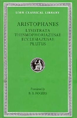 Aristophanes: Lysistrata. Thesmophoriazusae. Ec... 0674991990 Book Cover