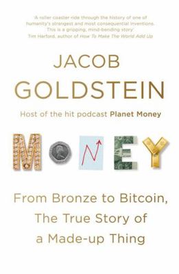 Money: From Bronze to Bitcoin, the True Story o... 1786495724 Book Cover