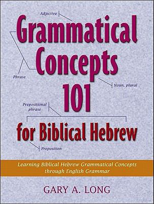 Grammatical Concepts 101 for Biblical Hebrew: L... 0801046947 Book Cover