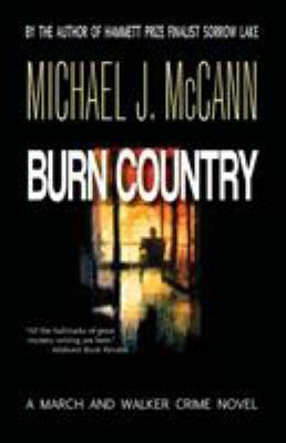 Burn Country: A March and Walker Crime Novel 1927884098 Book Cover
