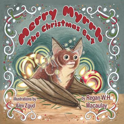 Merry Myrrh, the Christmas Bat [Large Print] 1616339357 Book Cover