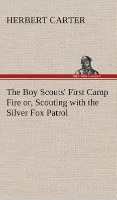 The Boy Scouts' First Camp Fire or, Scouting wi... 384951952X Book Cover