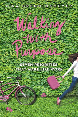 Walking with Purpose: Seven Priorities That Mak... 1937509435 Book Cover