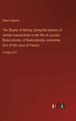 The Shame of Motley; being the memoir of certai... 3368326937 Book Cover