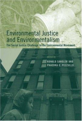 Environmental Justice and Environmentalism: The... 0262195526 Book Cover