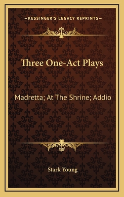 Three One-Act Plays: Madretta; At the Shrine; A... 1163725366 Book Cover