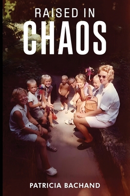 Raised In Chaos B0GYTRDBNT Book Cover