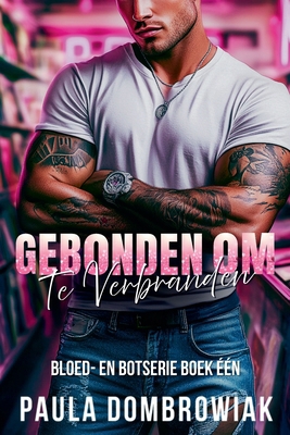 Gebonden om te verbranden [Dutch] B0FV3RXFG1 Book Cover