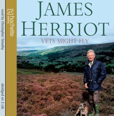 Vets Might Fly. James Herriot 1405505273 Book Cover