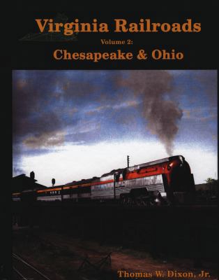 Virginia Railroads Volume 2: Chesapeake & Ohio 0939487519 Book Cover