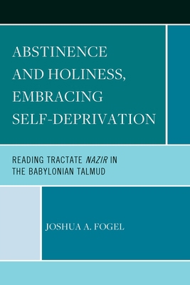 Abstinence and Holiness: Embracing Self-Depriva... 0761874135 Book Cover