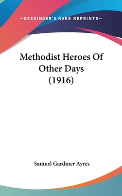 Methodist Heroes of Other Days (1916) 1437187269 Book Cover