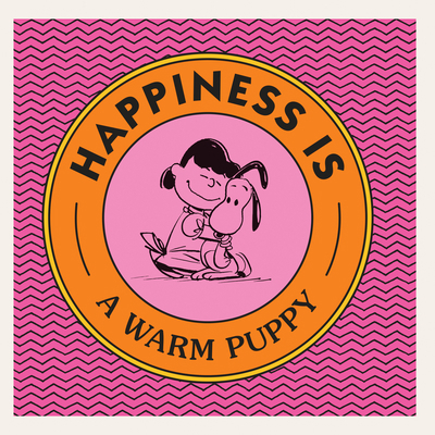 Happiness Is a Warm Puppy 152478995X Book Cover