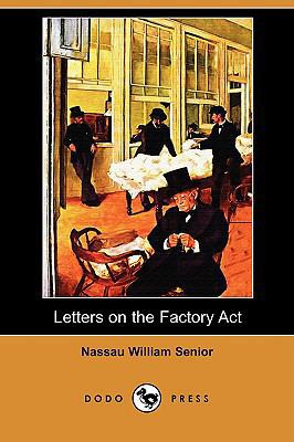 Letters on the Factory ACT (Dodo Press) 140995983X Book Cover