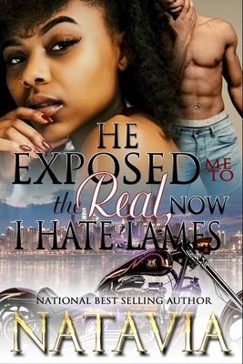 He Exposed Me to the Real, Now I Hate Lames B09WWDBX4Y Book Cover